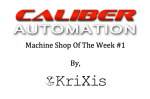 KriXis Consulting Presents - Caliber Automation As The Machine Shop Of The Week | #1